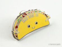 Load image into Gallery viewer, Taco Bout It Enamel Pin - egads-shop