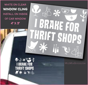 I Brake for Thrift Stores Window Cling