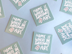 Home is Where the Sweatpants Are Sticker - egads-shop